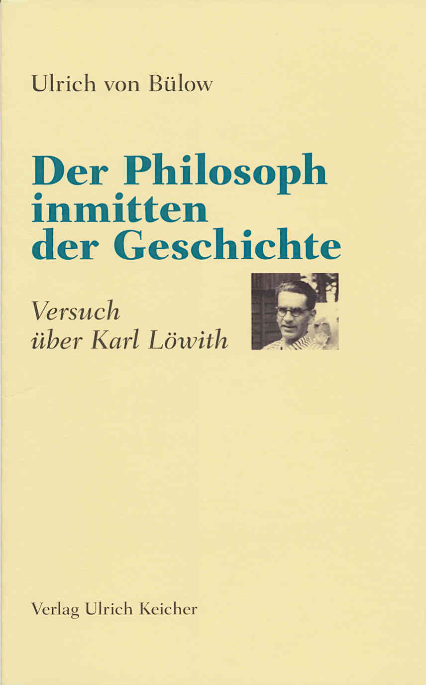 Ulrich von Bülow - Der Philosoph inmitten der Geschichte